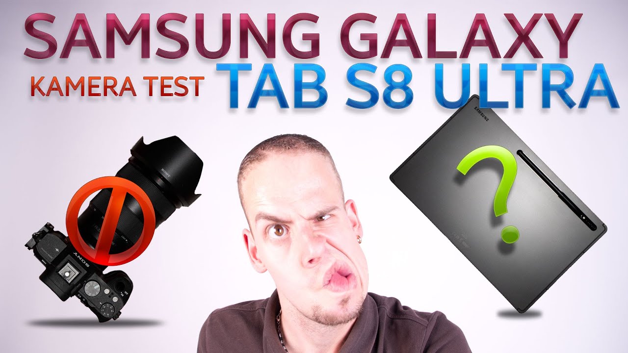 Samsung Galaxy Tab S8 Ultra | Kamera Test - Löst das Tab meine Sony ab?