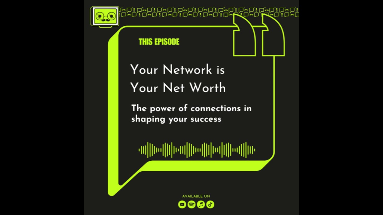 62 - Your Network is Your Net Worth. The power of connections in shaping your success