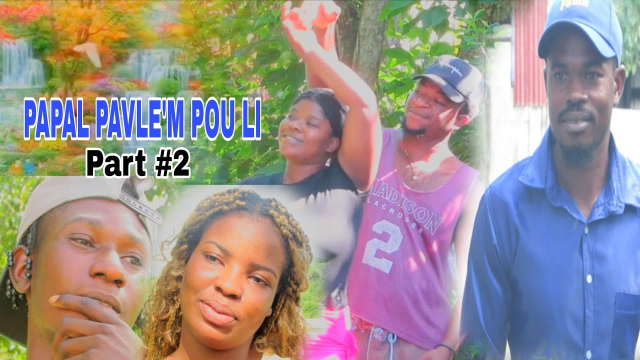 PAPAL PAVLE'M POU LI) Part#2 