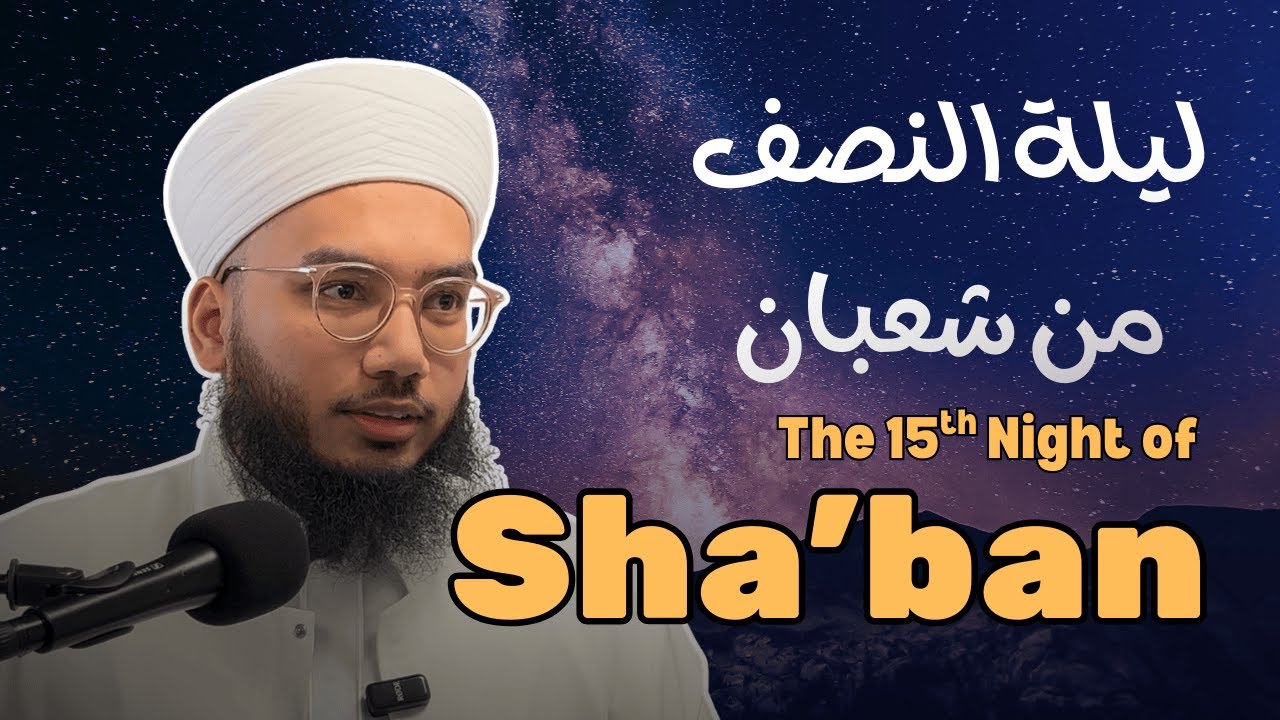Virtues of The 15th of Sha'bān