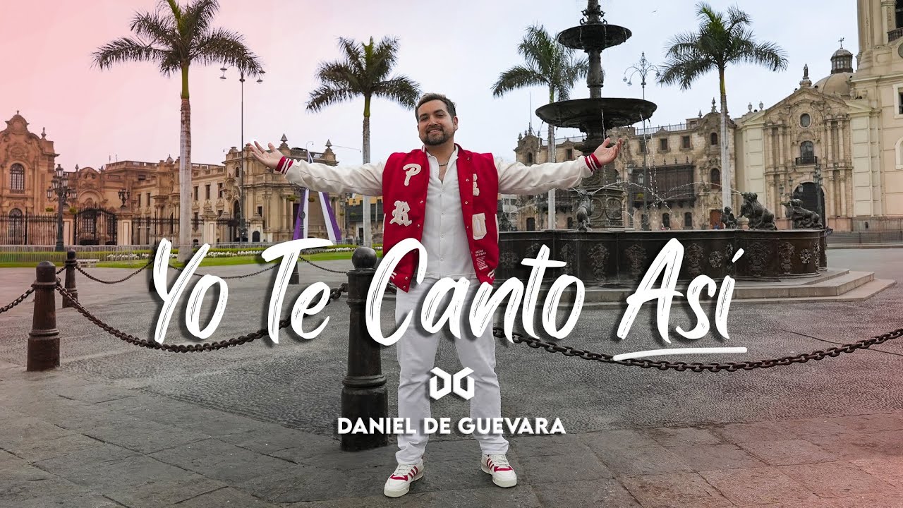 Daniel de Guevara - Yo te canto as&iacute; (Official Video)