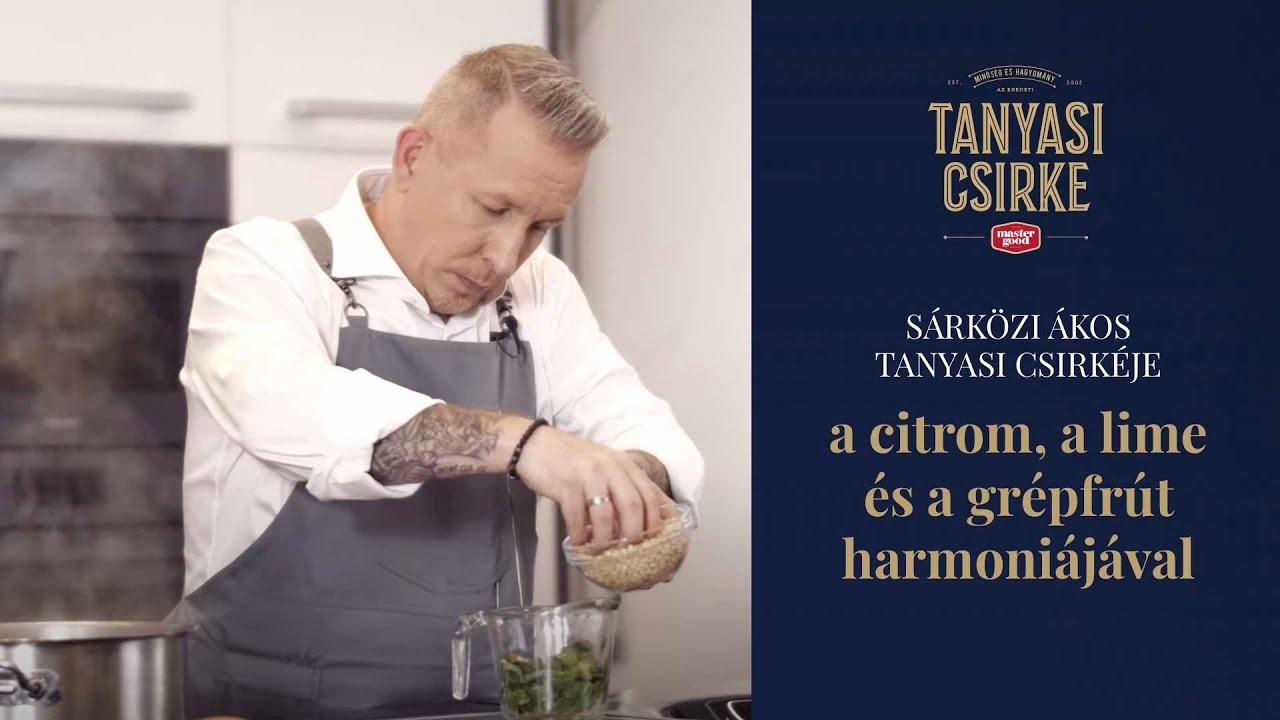 Sárközi Ákos Tanyasi csirkéje a citrom, a lime és a grépfrút harmoniájával
