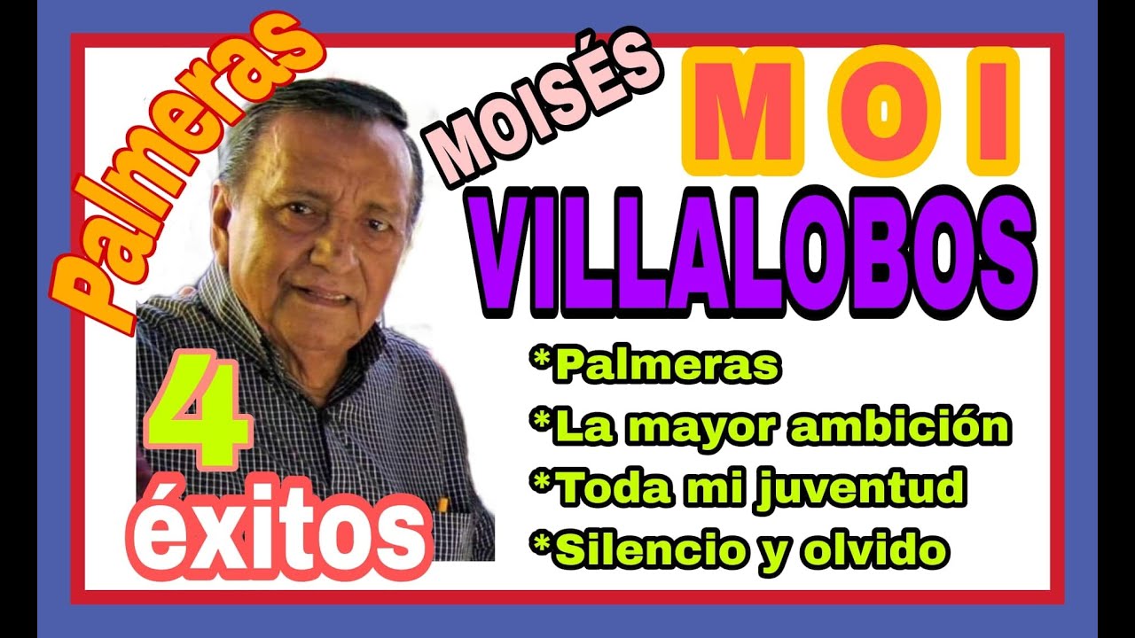 MOISES MOI VILLALOBOS, 4 éxitos con el gran CANTAUTOR istmeño BOLEROS CLÁSICOS para cantar y bailar.