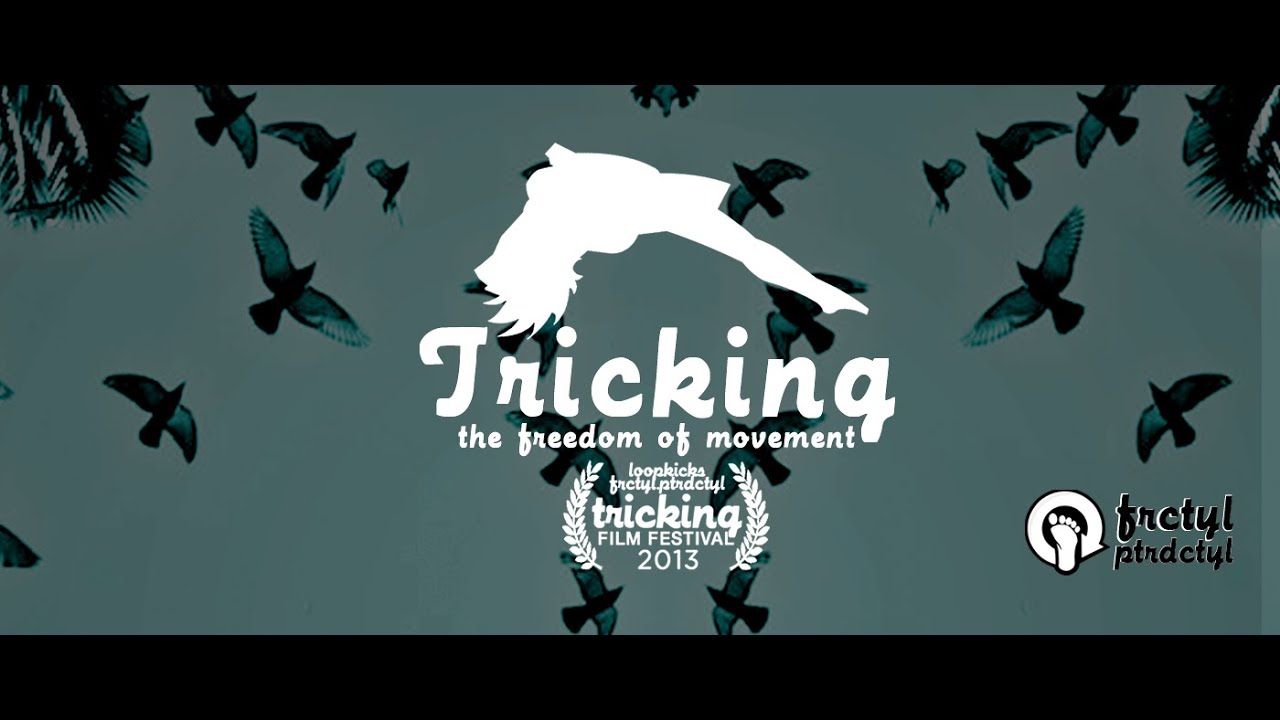 TRICKING . the Freedom of Movement  FEATURE DOCUMENTARY