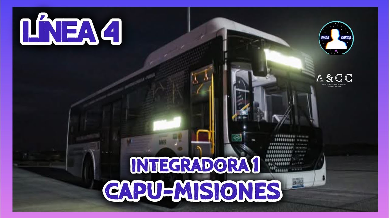 CAPU-Misiones | Integradora 1 | RUTA PUEBLA | Recorrido Completo 🚍
