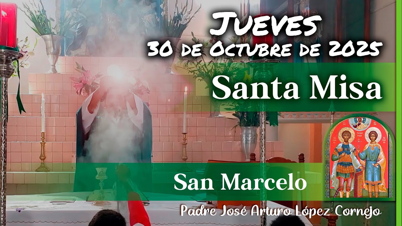 ✅ MISA DE HOY jueves 30 de Octubre del 2025 - Padre Arturo Cornejo