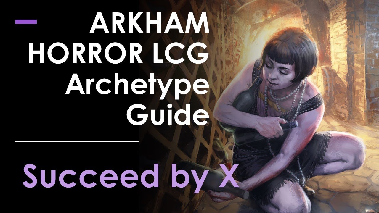 Arkham Horror Archetype Guide: Succeed by X