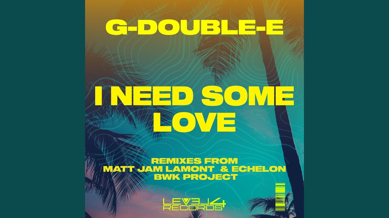 I Need Some Love