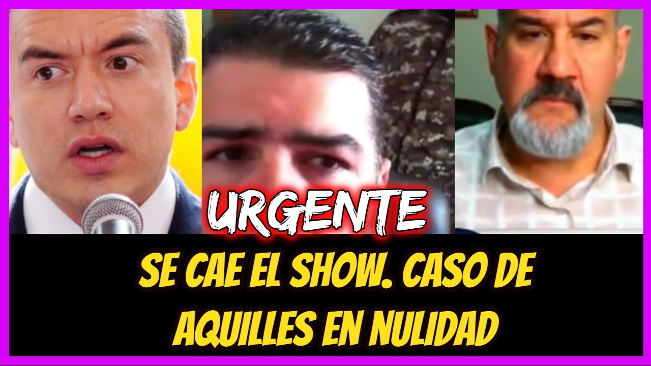 Urgente. Se cae el Show. Caso de Aquilles en nulidad