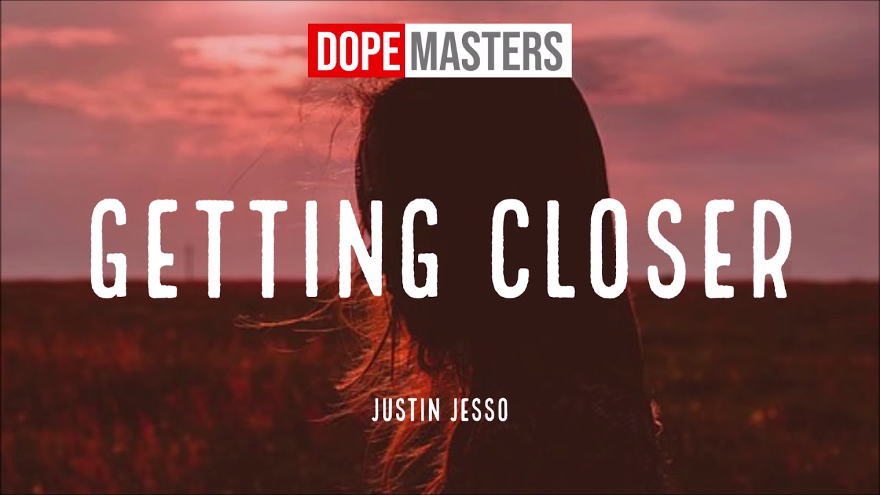Justin Jesso - Getting Closer (Official Audio)
