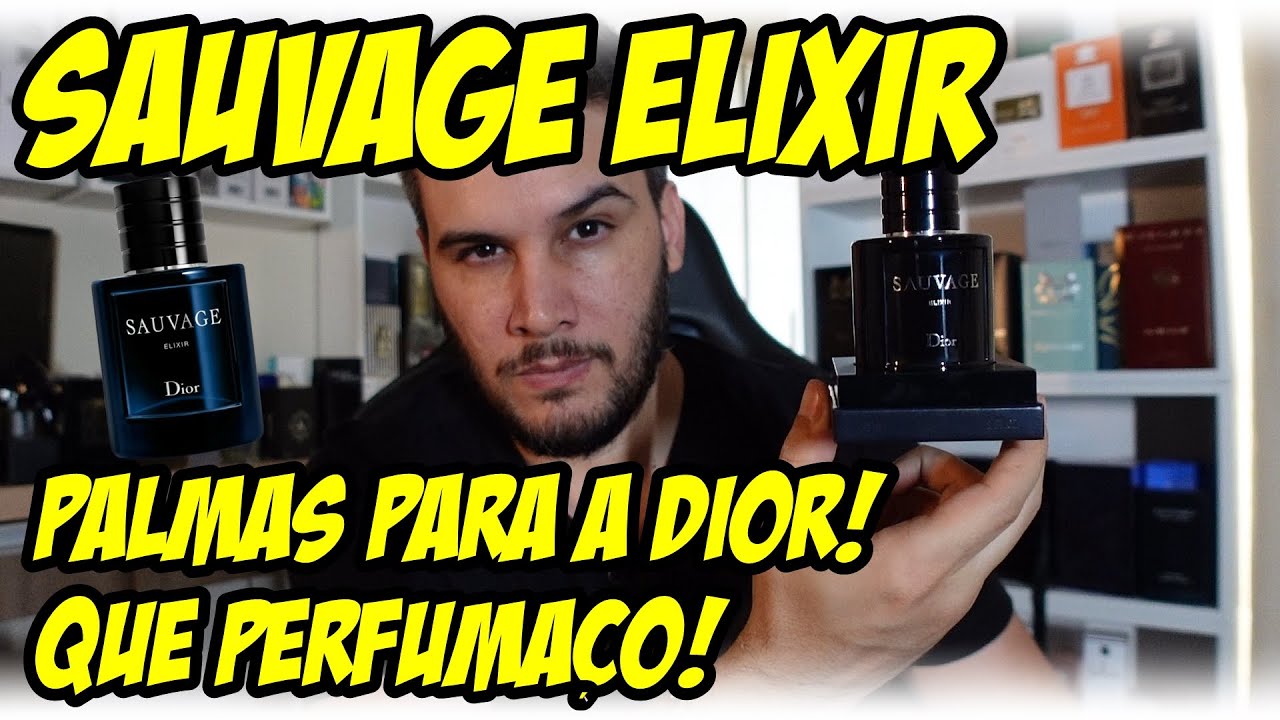RESENHA DO NOVO SAUVAGE ELIXIR - UM PERFUME COMO A MUITO NÃO SE VIA!