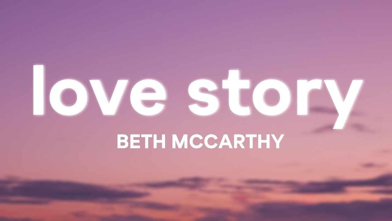 Beth McCarthy - Love Story (Lyrics)