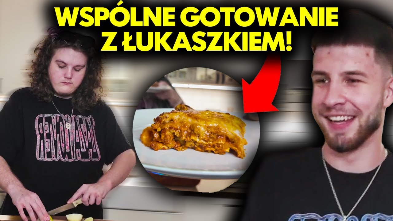 WSP&Oacute;LNE GOTOWANIE LASAGNE Z ŁUKASZKIEM!
