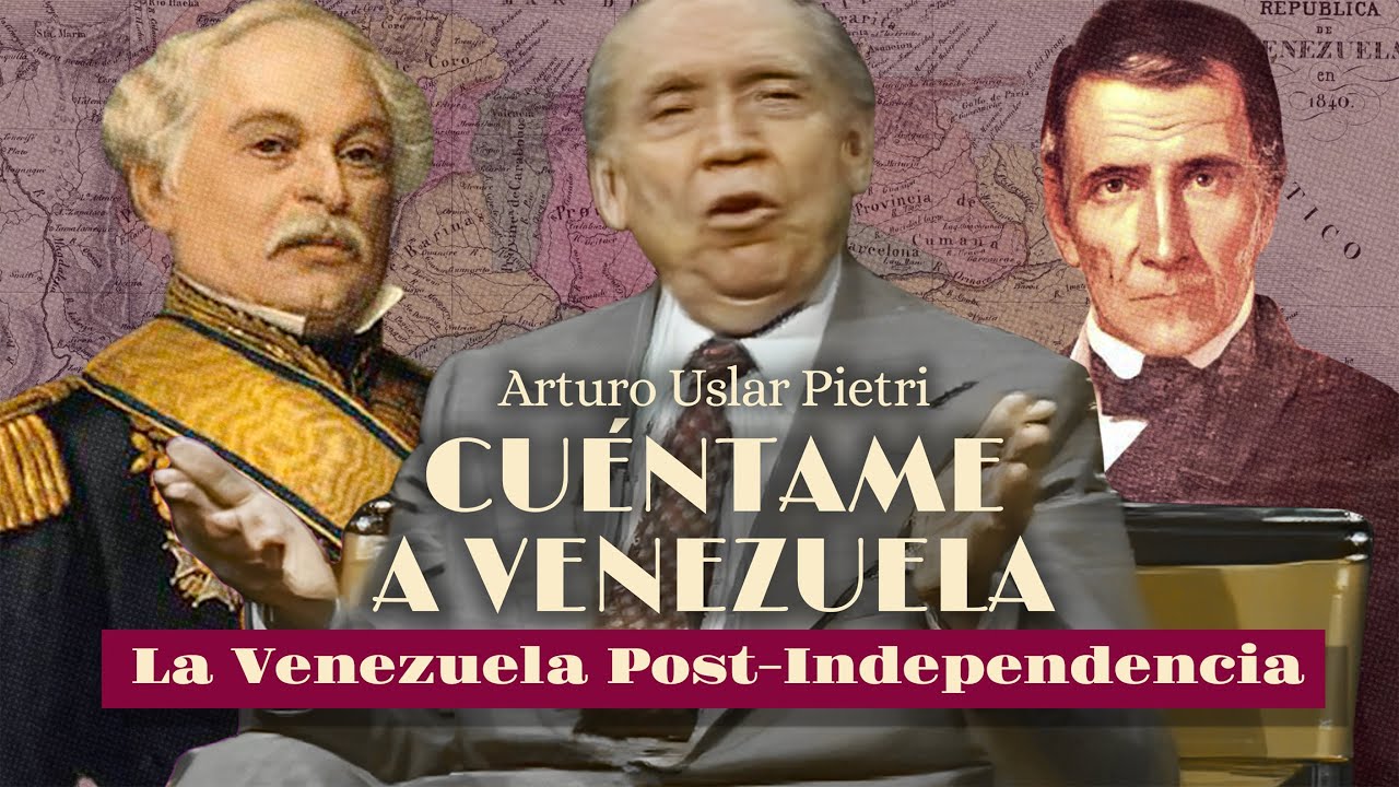 Cuéntame a Venezuela: La Venezuela Post-Independencia [REMASTERIZADA]