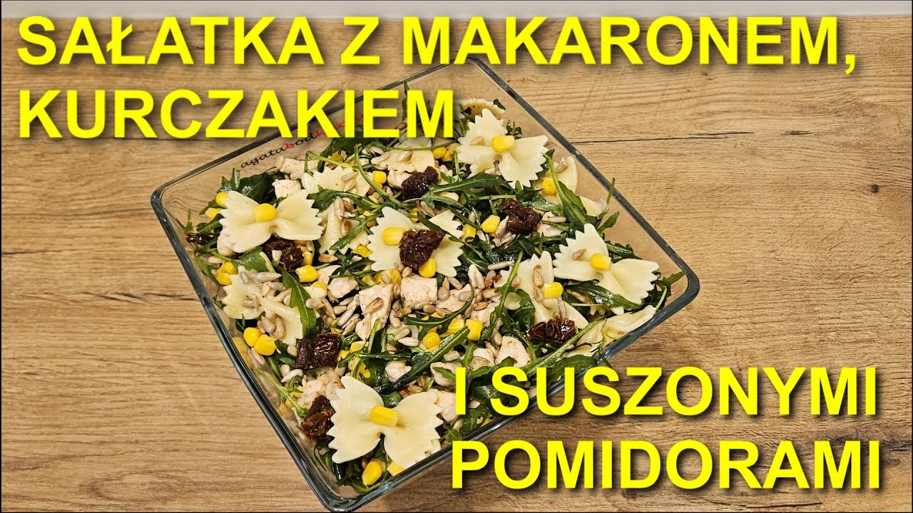 Pyszna sałatka z makaronem, kurczakiem i suszonymi pomidorami. Masz ochotę? - agatabodkuchni