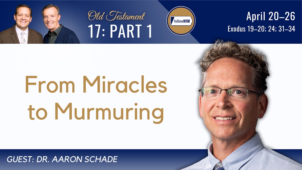 Exodus 19&ndash;20; 24; 31&ndash;34 Part 1 &bull; Dr. Aaron Schade &bull; April 20-26 &bull; Come, Follow Me