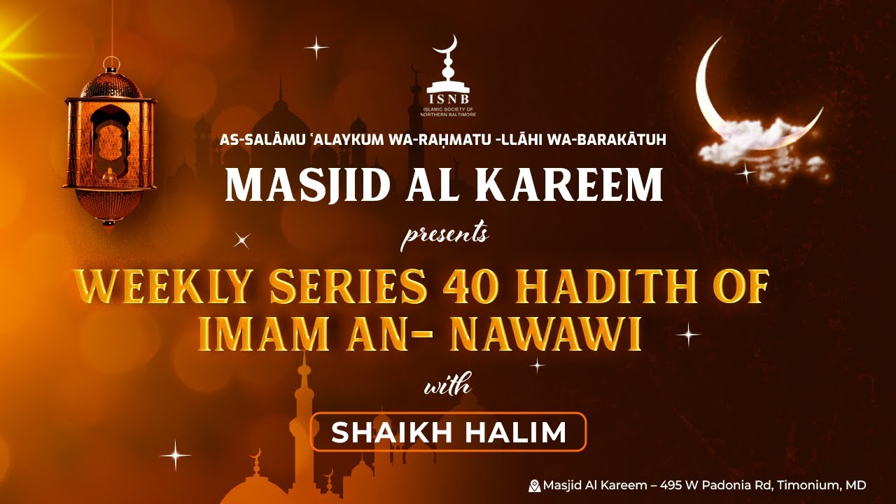 Nawawi’s 40 Hadith | Week 13 | Shaikh Halim Breiannis | ISNB - Masjid al Kareem