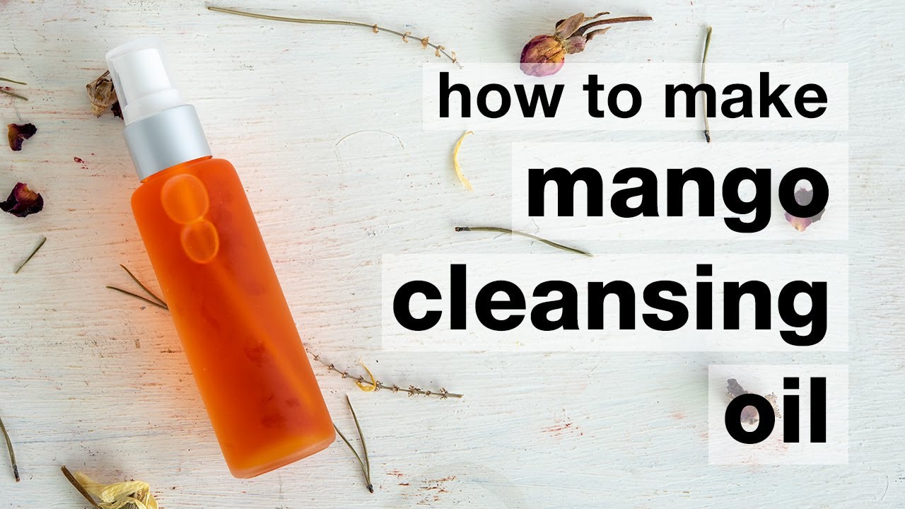 How to Make DIY Mango Mango Cleansing Oil