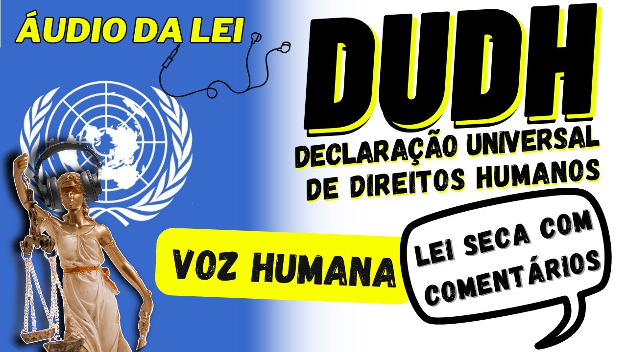 Declaração Universal dos Direitos Humanos EM ÁUDIO - DUDH
