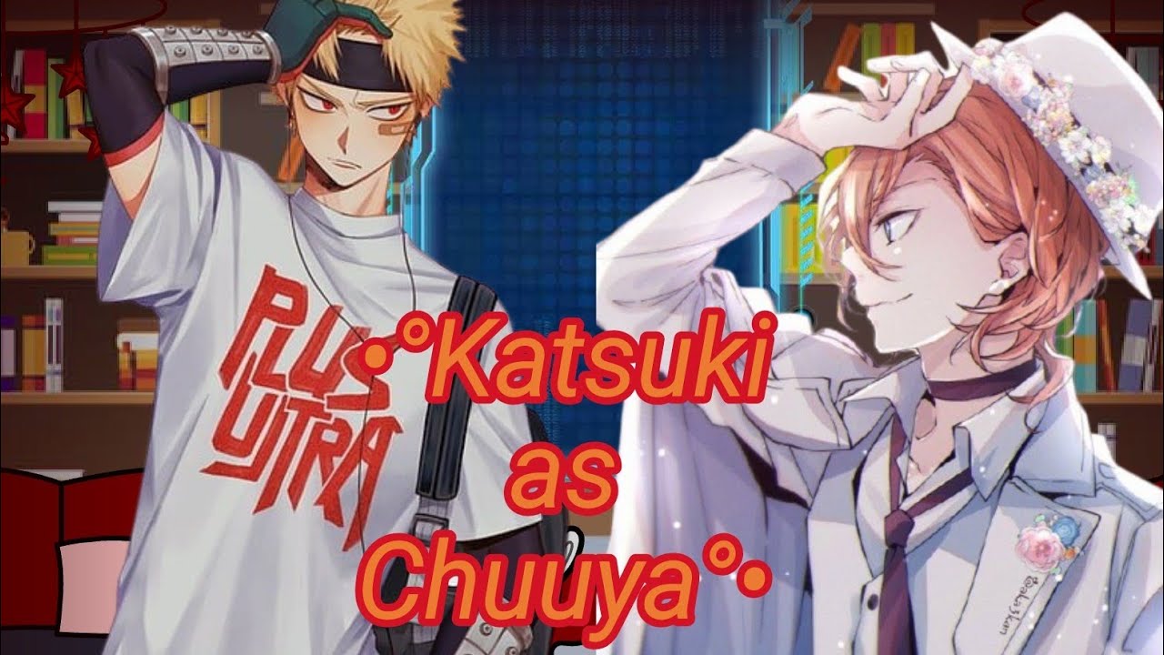 •° MHA react to Katsuki as Chuuya || Part 1/2 || BL/Gay || Not Original? || Read Description || °•