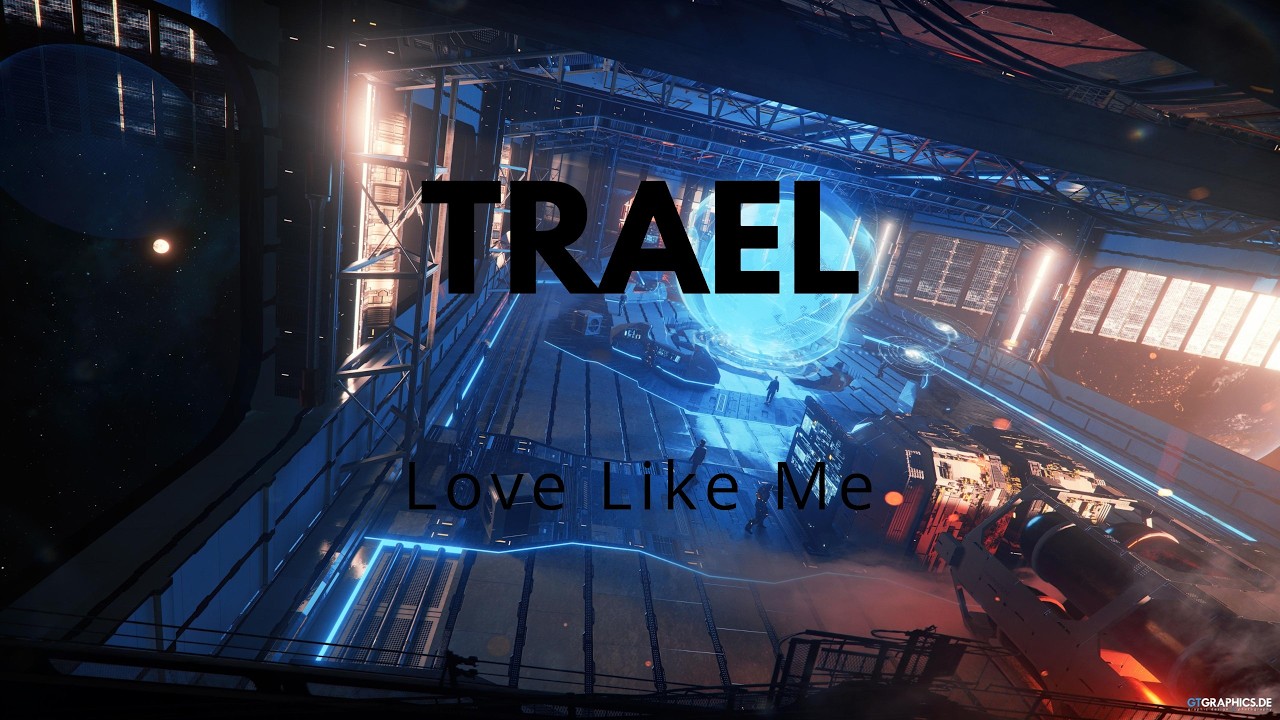 Trael - Love Like Me (Chapter 1)