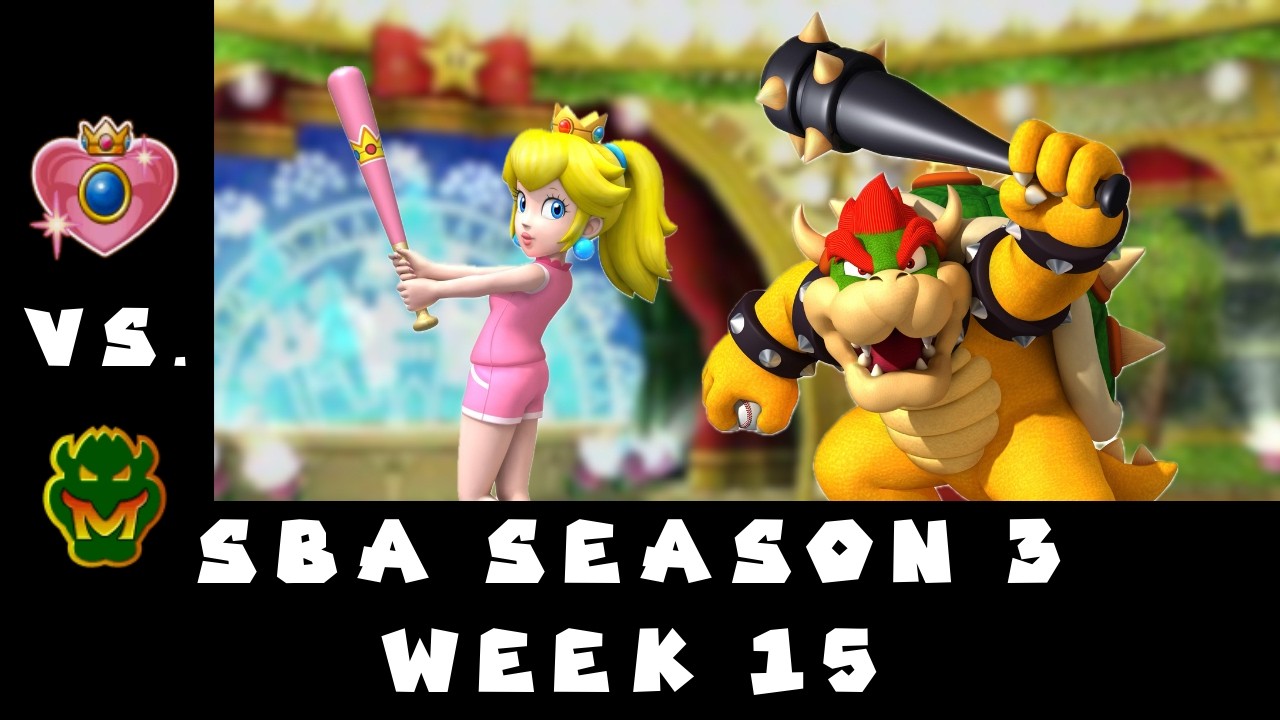SBA S3 Week 15: Peach Monarchs vs. Bowser Monsters