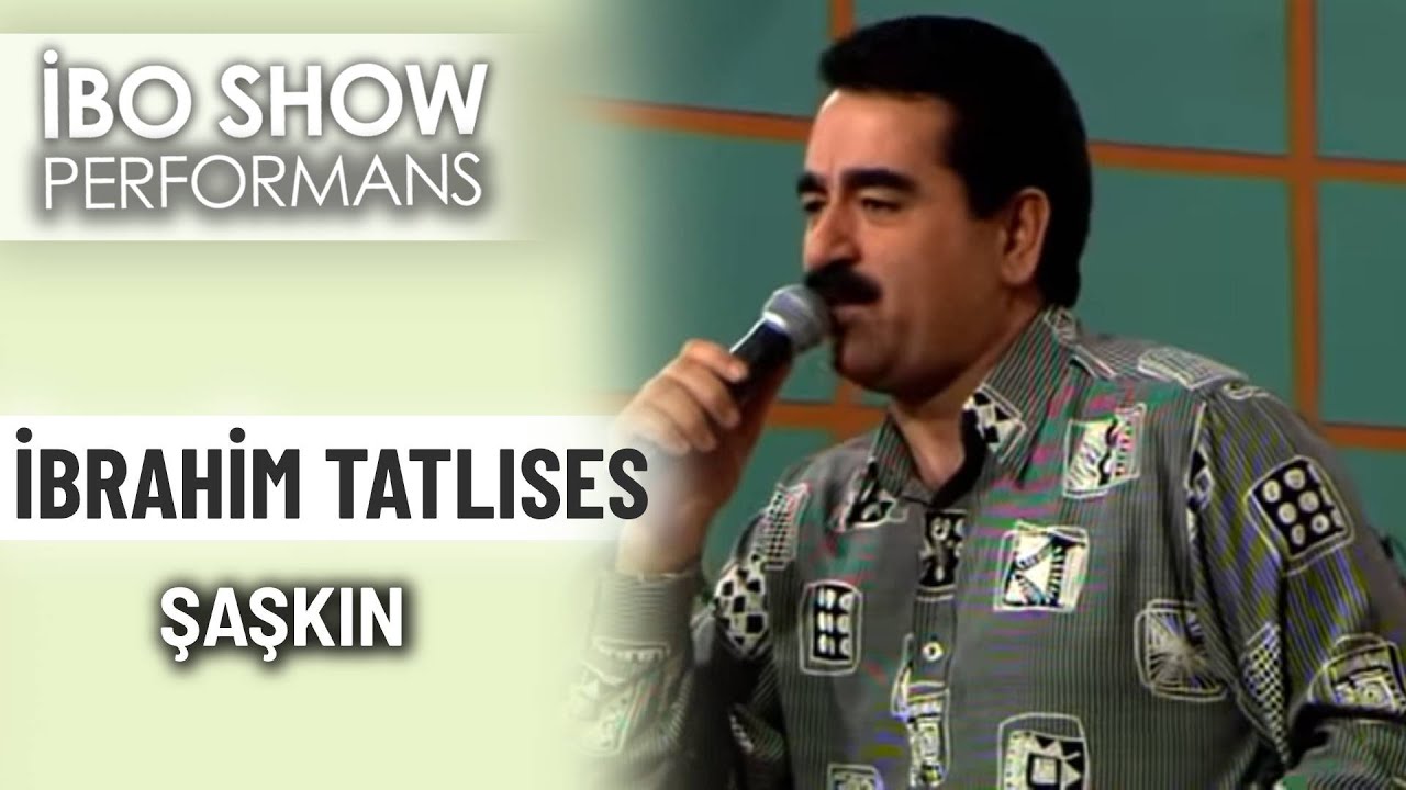 Şaşkın | İbrahim Tatlıses | İbo Show Performans