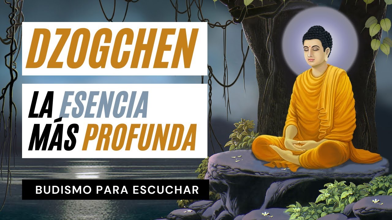 ☸️ La Base de Rigpa | La Esencia Más Profunda | El Camino del Dzogchen (Visión, Meditación y Acción)