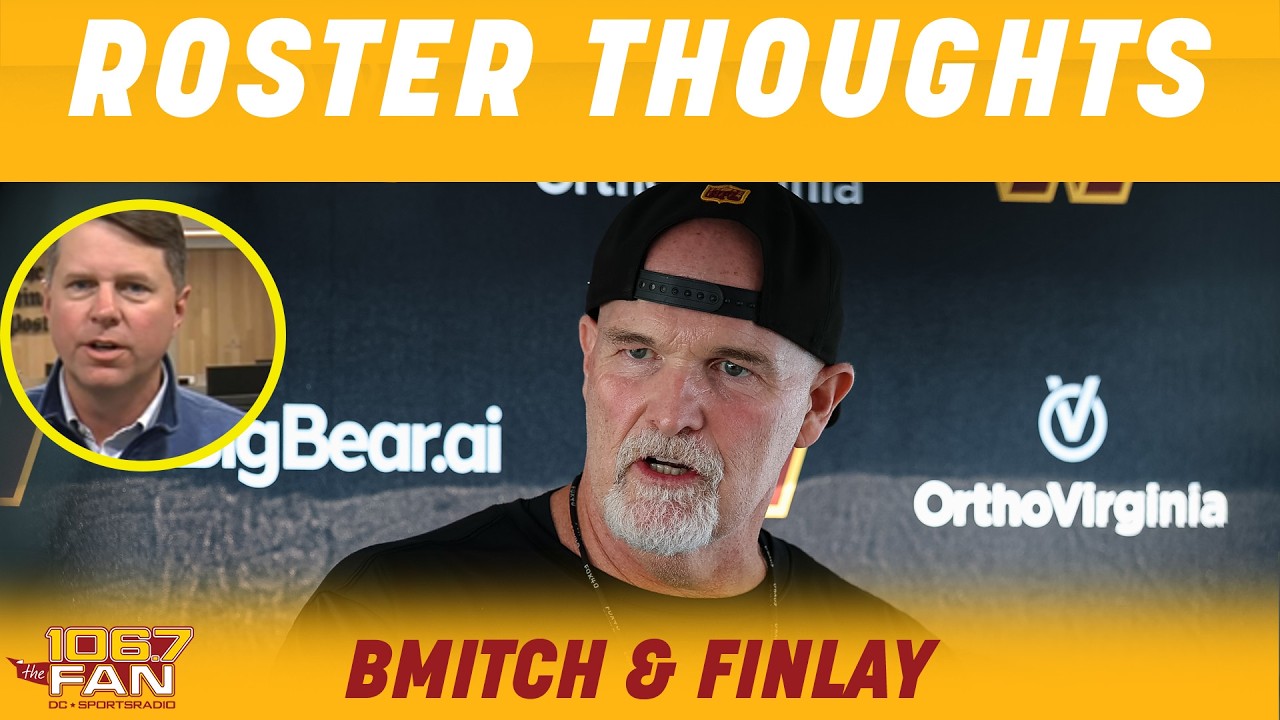 Barry Svrluga's Thoughts On Commanders Final Roster I BMitch & Finlay