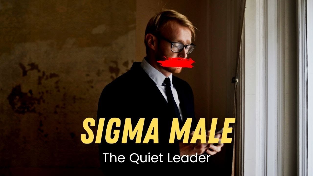 Sigma Male: The Quiet Leader