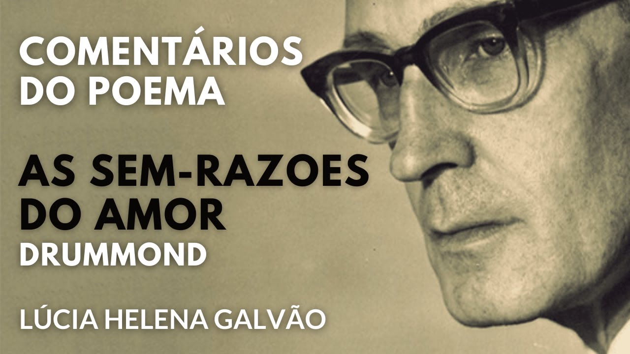 DRUMMOND E O AMOR- Lúcia Helena Galvão comenta filosoficamente o poema 
