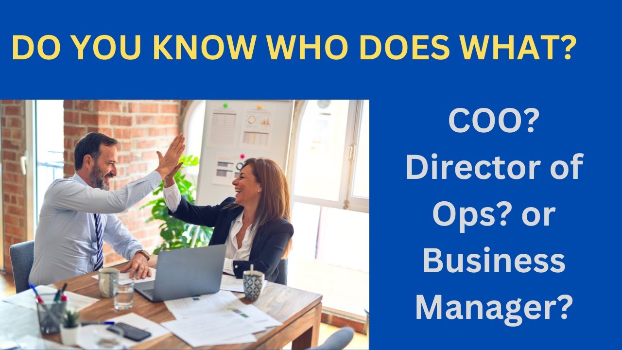 Differences Between Director Of Operations, COO, Business Manager ❘ Scaling for Success