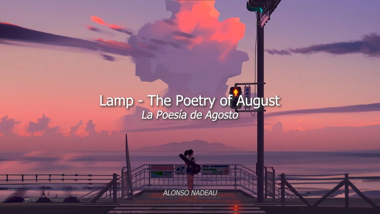 Lamp - The Poetry of August/八月の詩情 (Sub Español + Romanji)