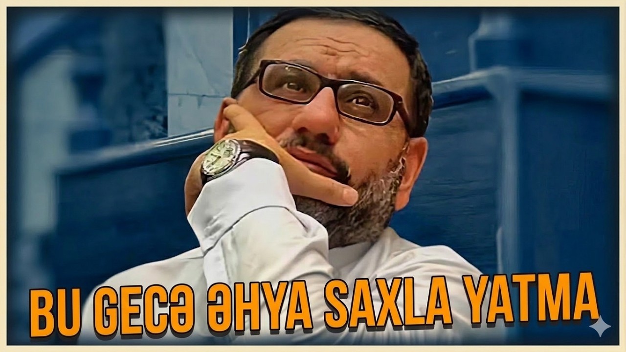 Bu gecə əhya saxla son gecəsinin əməlləri - Hacı Şahin - Kim həmin gecə oyaq qalsa