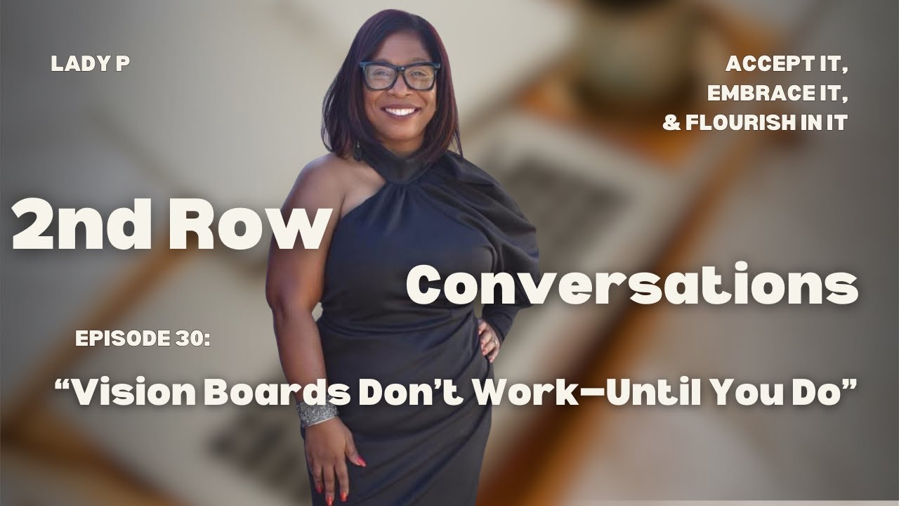 Vision Boards Don’t Work—Until You Do