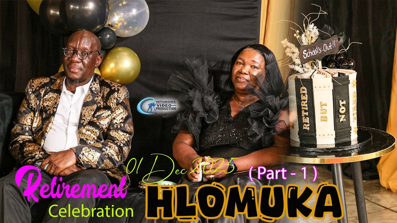 Retirement Celebration ┃ ( Part - 1 ) ┃  Mr. Melusi Ishmael Hlomuka┃  Zondi - 1 ┃Soweto.