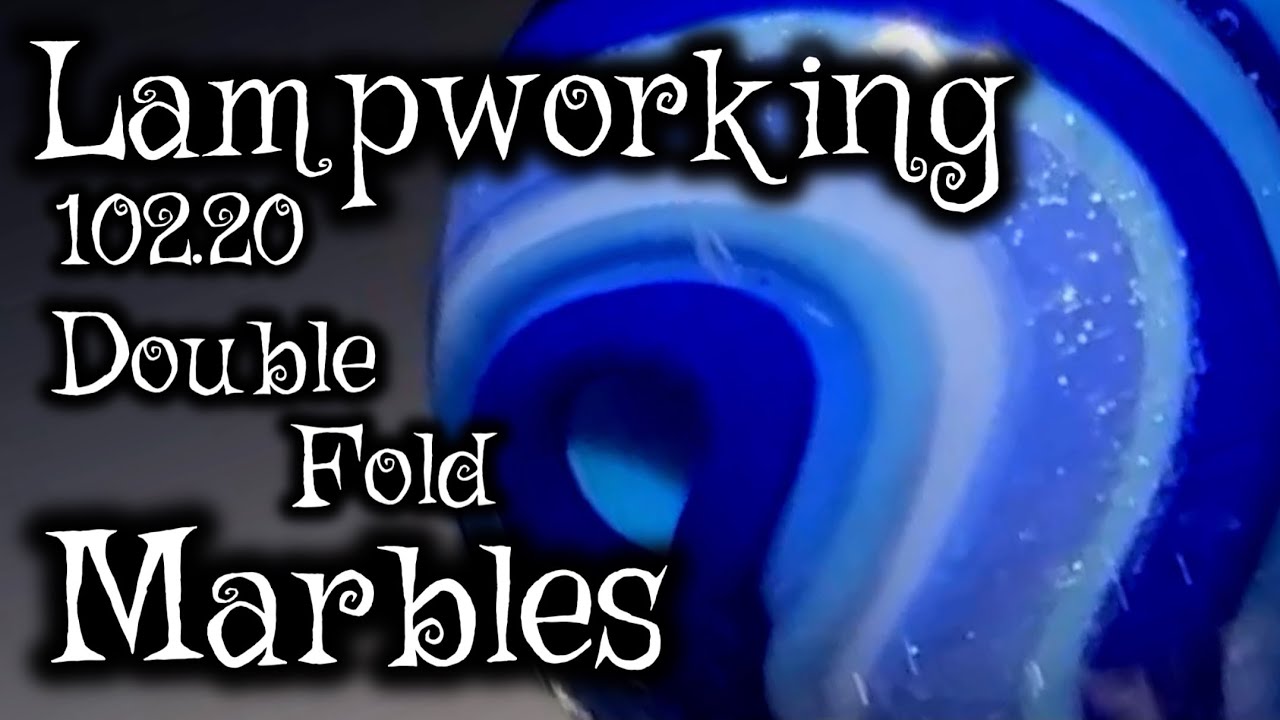 Lampworking / Flameworking - 102.20 -  Double Fold Marbles - 104 Glass Demo
