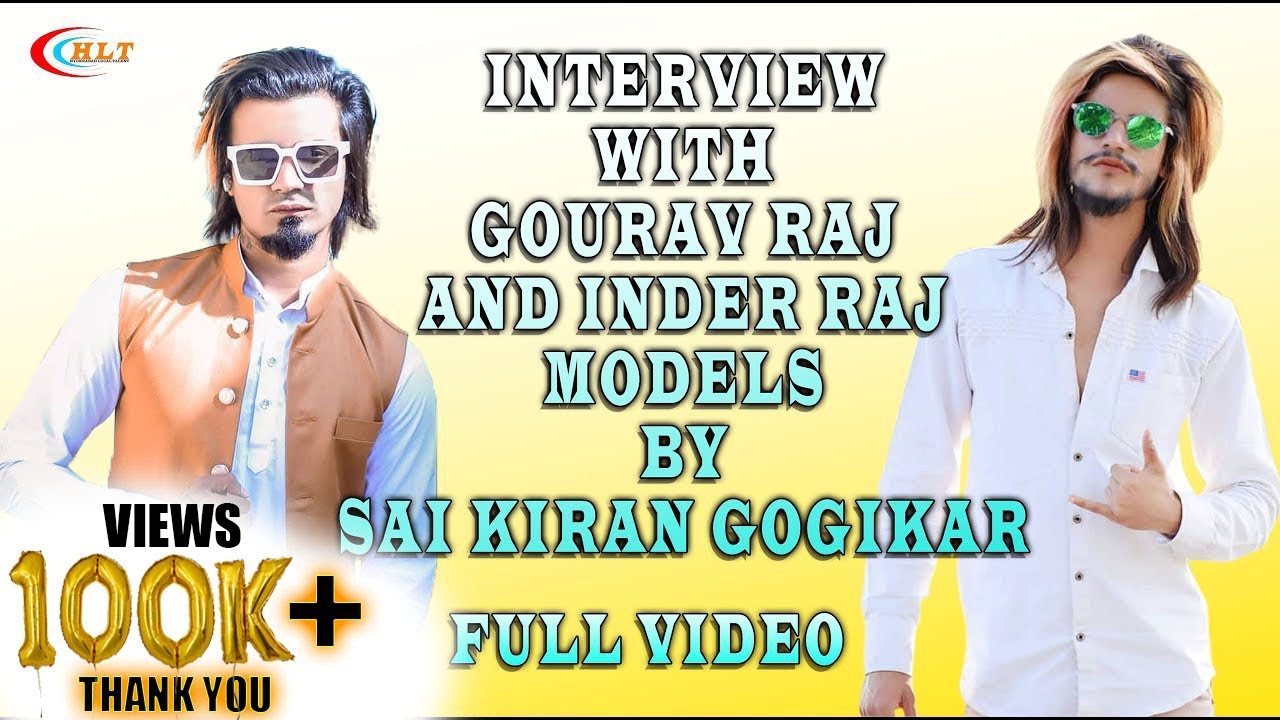 INTERVIEW WITH GOURAV RAJ AND INDER RAJ BY SAI KIRAN GOGIKAR || FULL VIDEO ||