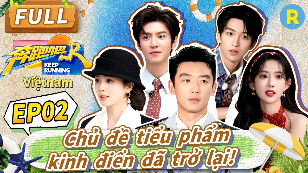 [Vietsub-FULL] Chủ đề tiểu phẩm kinh điển đ&atilde; trở lại! |Keep Running Phần 14-Tập2