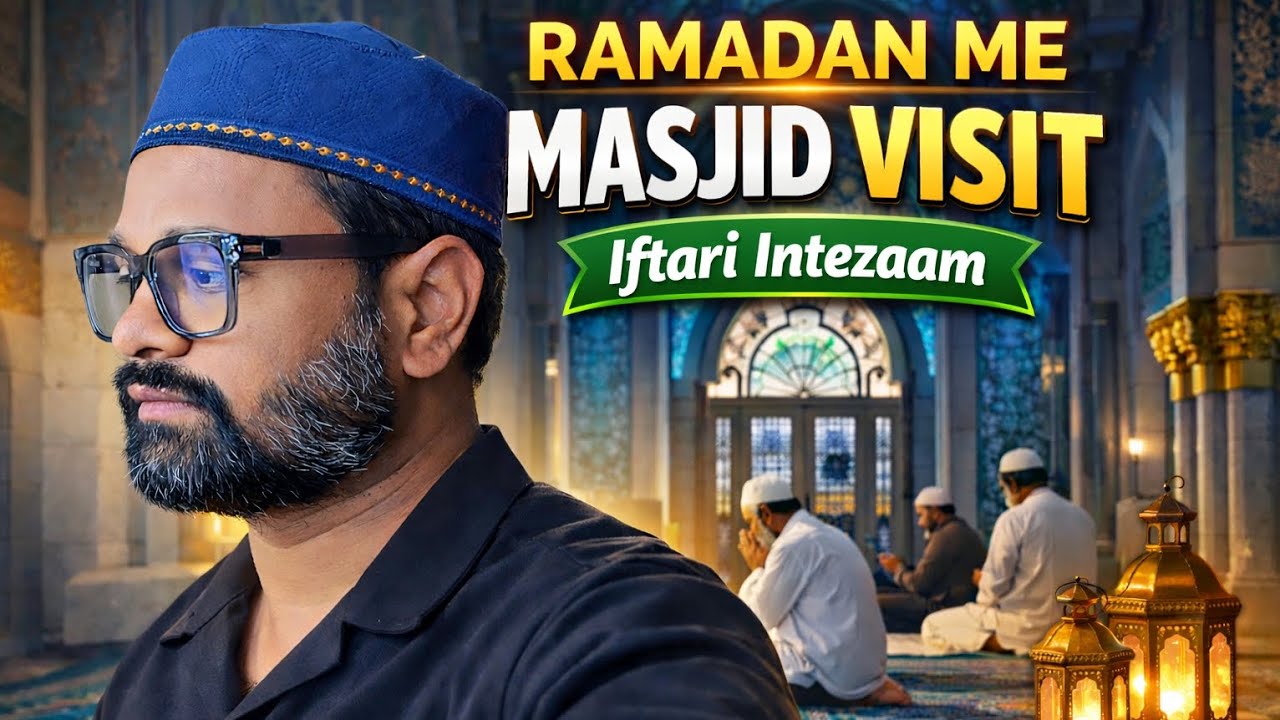 Ramadan Me Masjid Visit | Iftari Intezaam Kaise Hota Hai | Mohalla Iftar Vlog