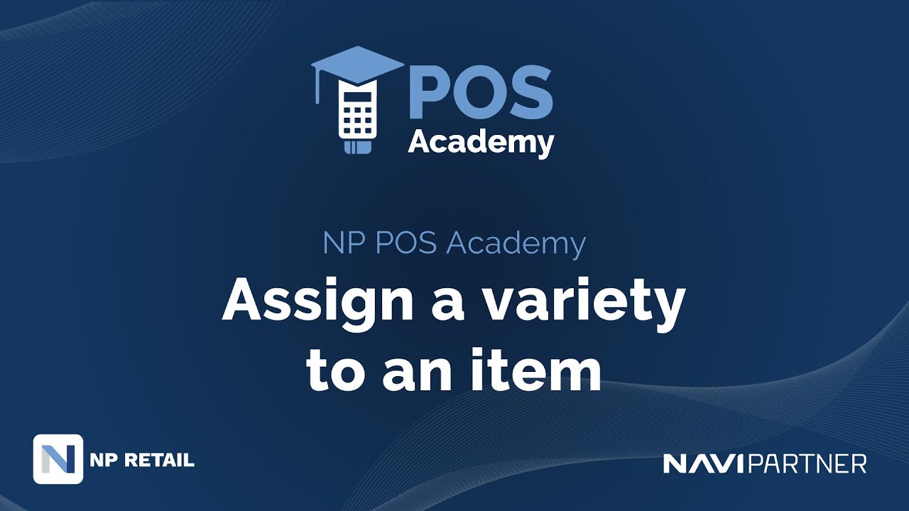 NP POS Academy 33: Assign a variety to an item