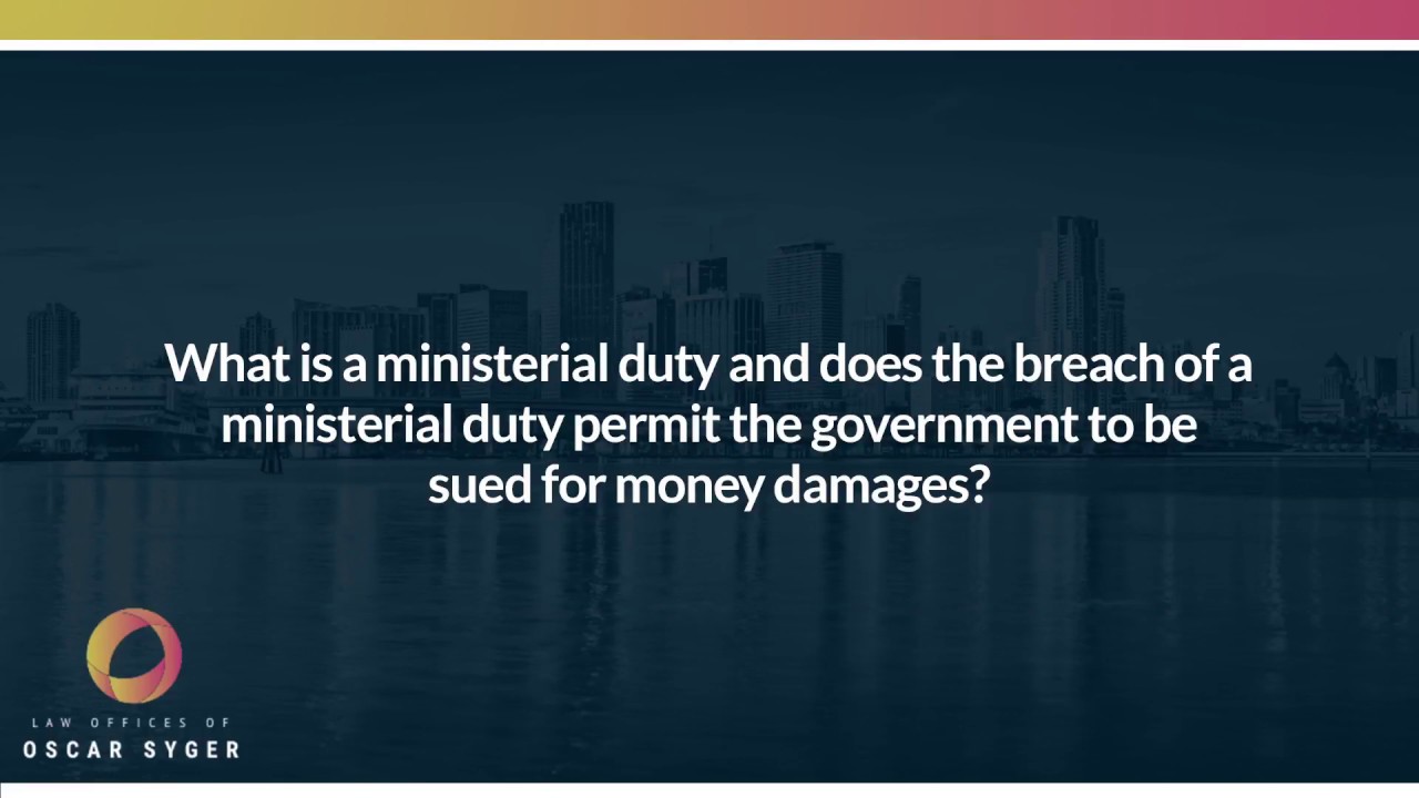 What is a ministerial duty and does the breach of a ministerial duty permit the government...