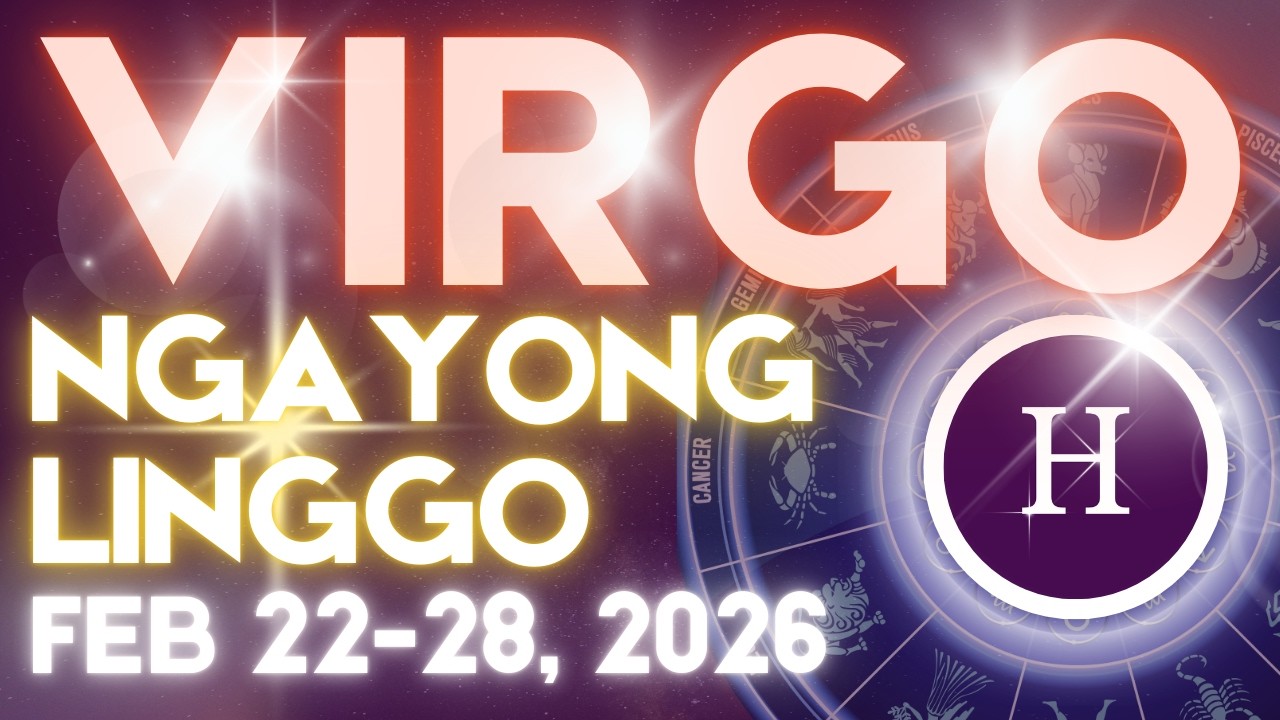 VIRGO Horoscope Ngayong Linggo FEBRUARY 22-28, 2026 Tagalog Horoscope Gabay Kapalaran