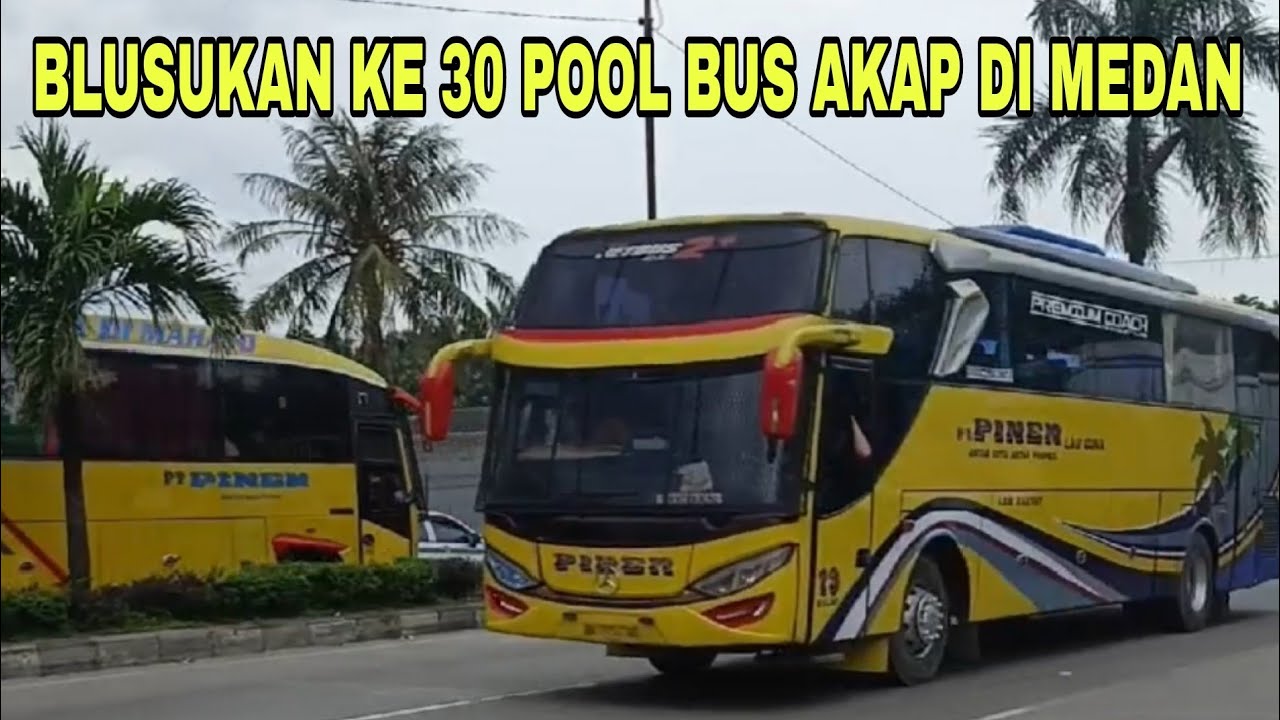 BLUSUKAN KE 30 POOL BUS AKAP DI MEDAN.