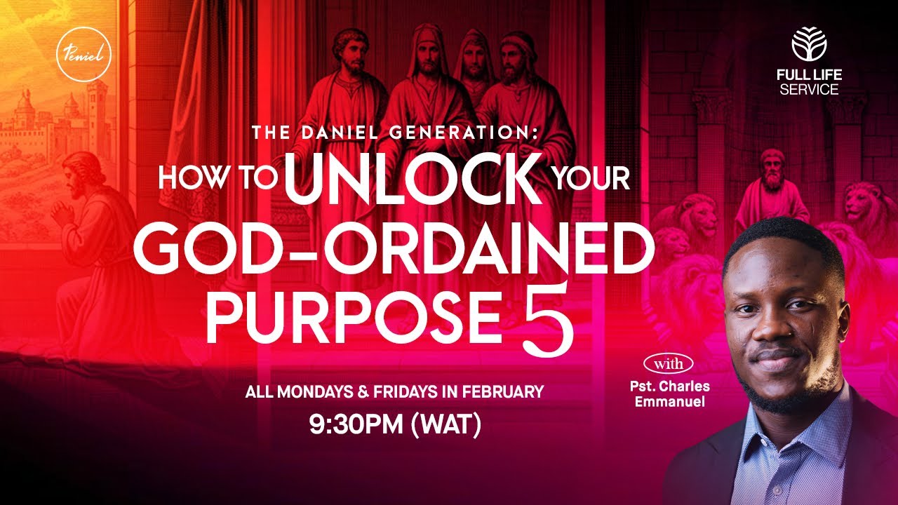 How to Unlock Your God-Ordained Purpose 5 | The Daniel Generation | FLS | Peniel Network Int'l.