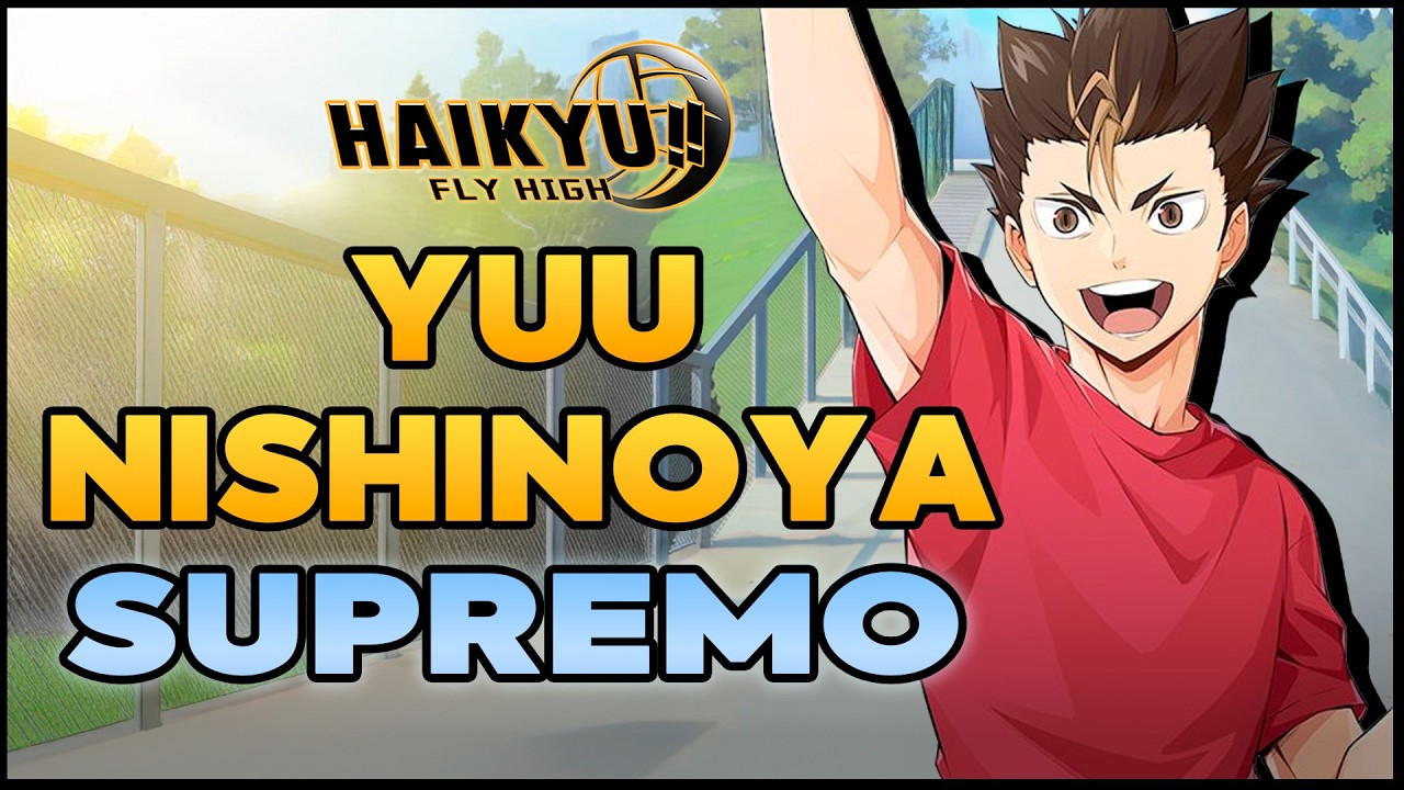 NISHINOYA SP: ANALYSIS, BUILDS AND COMPOSITIONS - HAIKYU FLY HIGH