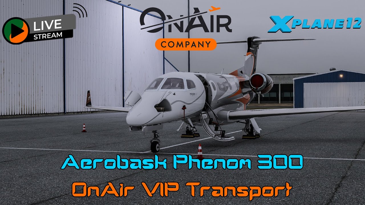 X-Plane 12 | Aerobask Phenom 300 | OnAir VIP Transport ✈️