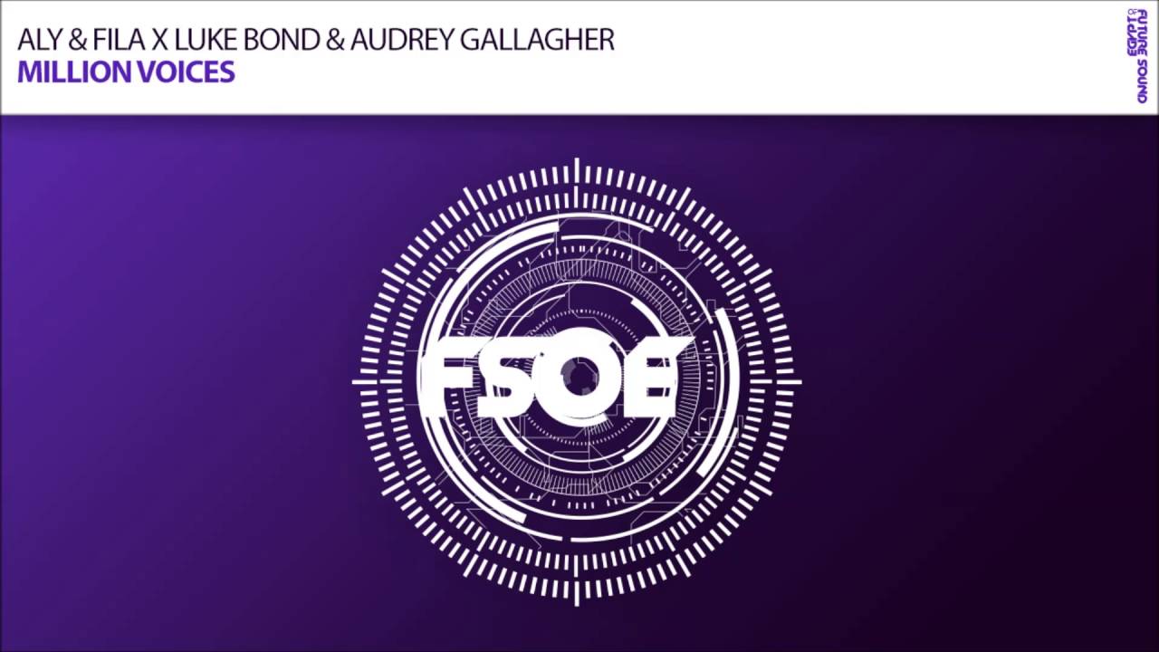 Aly & Fila X Luke Bond & Audrey Gallagher - Million Voices