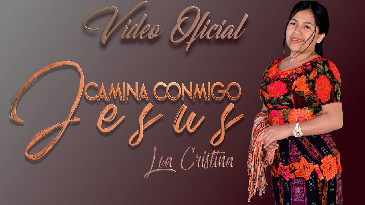 Lea Cristina - Camina Conmigo Jes&uacute;s (VIDEO OFICIAL)
