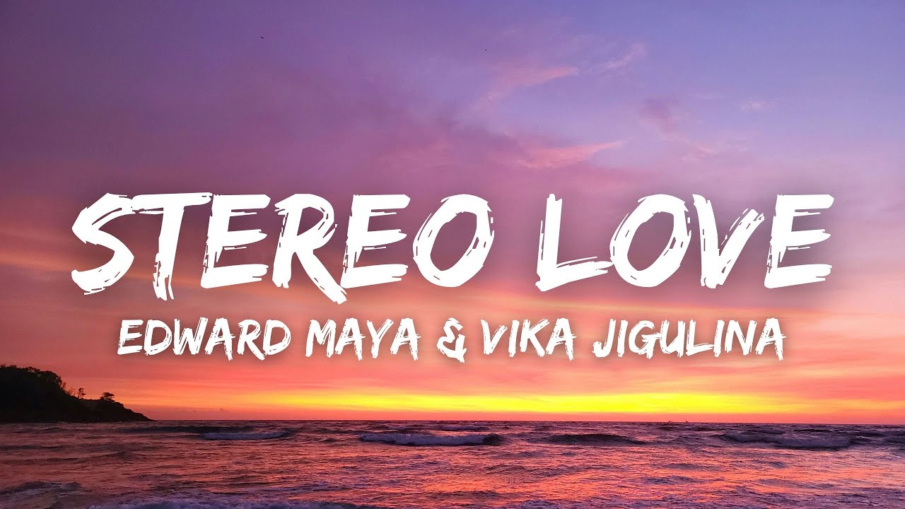Edward Maya, Vika Jigulina - Stereo Love (Lyrics)